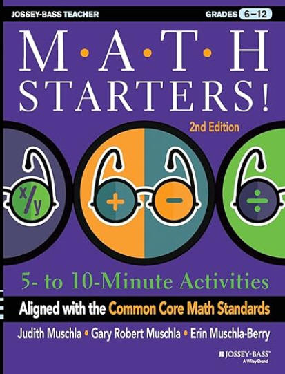 Math Starters: 5- to 10-Minute Activities Aligned with the Common Core Math Standards, Grades 6-12